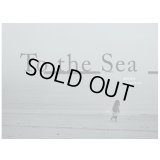 To the Sea / 鷲尾和彦