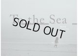 To the Sea / 鷲尾和彦