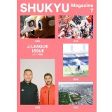 SHUKYU Magazine 7 J.LEAGUE ISSUE