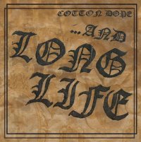 COTTON DOPE / ...AND LONG LIFE (CD)